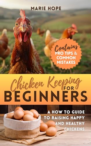 Image showcasing Chicken Keeping for Beginners: A How to Guide to Raising Happy and ...
