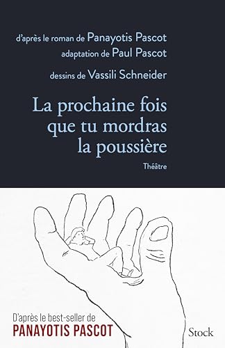La prochaine fois que tu mordras la poussière - Théâtre