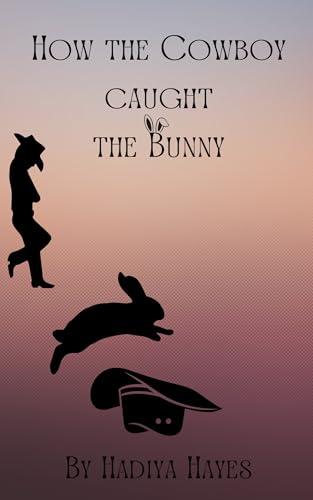 How the Cowboy Caught the Bunny