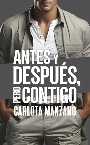 Antes y después, pero contigo