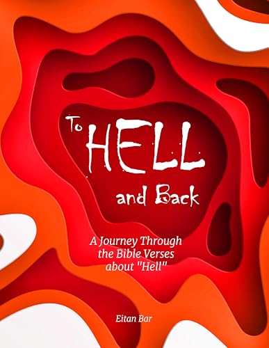 Hellfire Deconstructed: An In-Depth Study of the Bible Verses About Hell