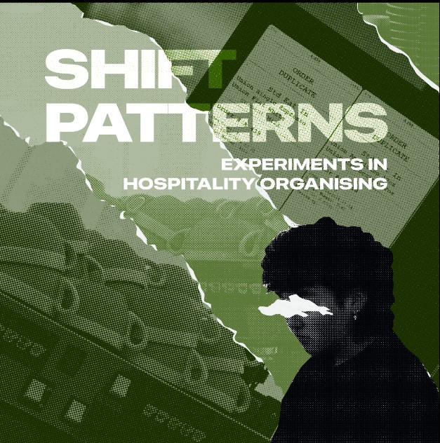 Shift Patterns: Experiments in Hospitality Organising