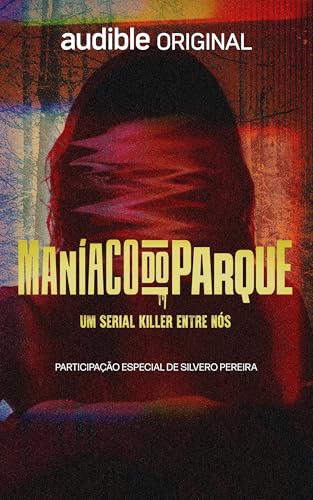 Maníaco do Parque: um serial killer entre nós