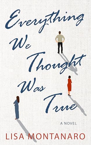 Everything We Thought Was True