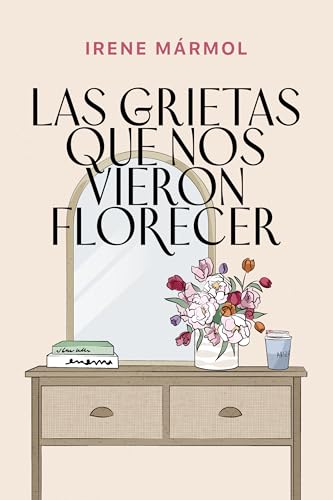 Las grietas que nos vieron florecer
