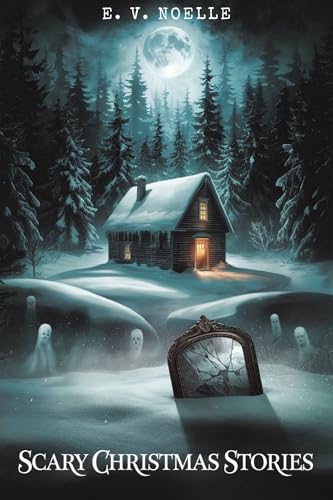 Scary Christmas Stories: A Collection of Chilling Legends for a Darker Christmas