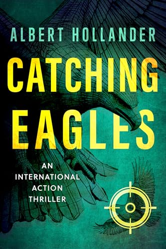 Catching Eagles: An International Action Thriller