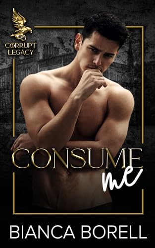 Consume Me: A Friends To Lovers Dark College Romance