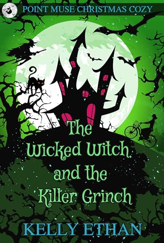 The Wicked Witch and the Killer Grinch: A Point Muse Christmas Cozy