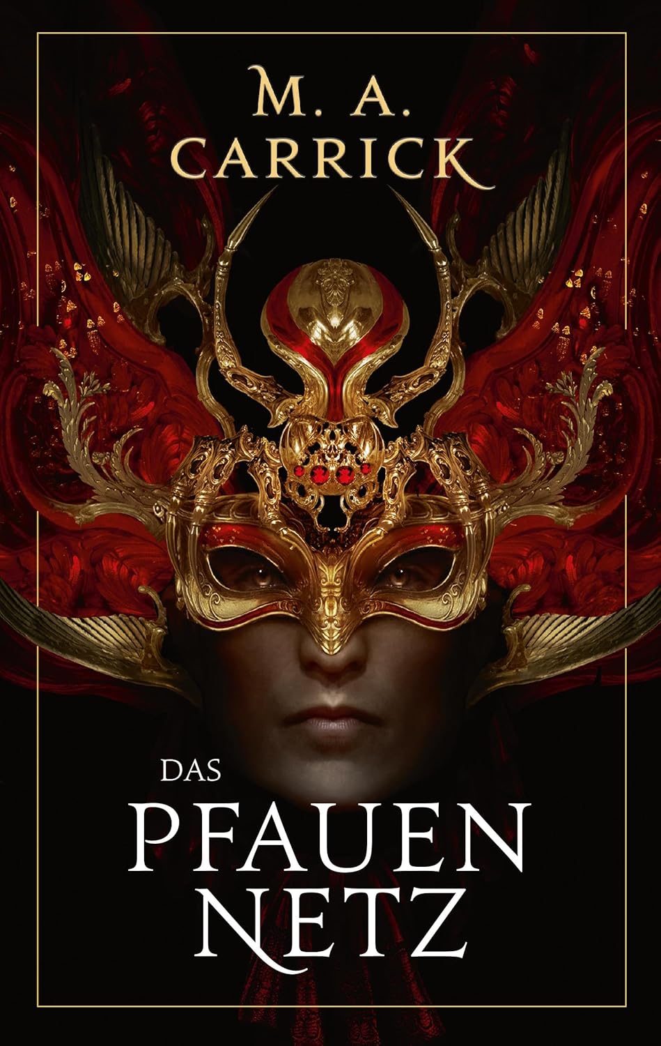 Das Pfauennetz (Rabe und Rose, #3) by M.A. Carrick | Goodreads