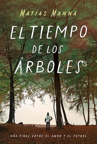 El tiempo de los árboles: Una final entre el amor y el fútbol
