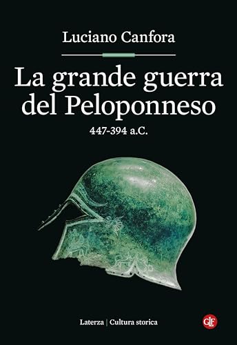 La grande guerra del Peloponneso: 447-394 a.C.