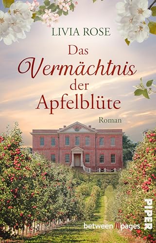 Das Vermächtnis der Apfelblüte: Roman | Romantischer Liebesroman auf zwei Zeitebenen mit Familiengeheimnis in amerikanischer Kleinstadt