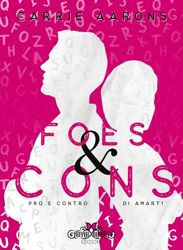 Foes and cons.: Pro e contro di amarti