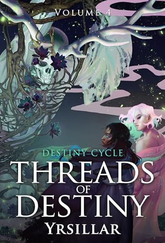 Threads of Destiny: Volume 4