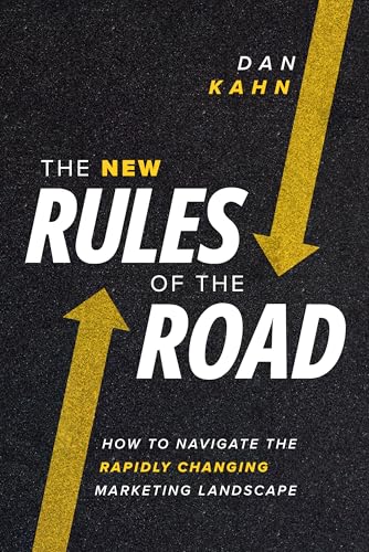 The New Rules of the Road: How to Navigate the Rapidly Changing Marketing Landscape