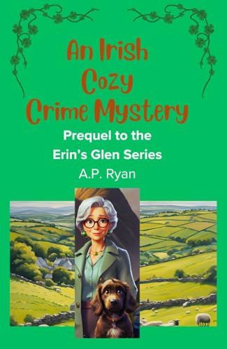 An Irish Cozy Crime Mystery : Prequel to the Erin's Glen Series