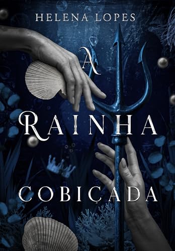 A Rainha Cobiçada: Poseidon & Trite (Livro Único) (As Rainhas do Olimpo)