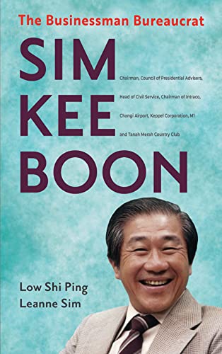 Sim Kee Boon: The Business Bureaucrat