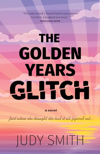 book cover of women's fiction novel The Golden Years Glitch by Judy Smith