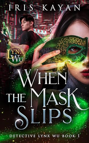 When the Mask Slips - Detective Lynx Wu Book 1