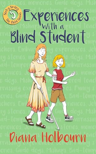 Experiences With a Blind Student: Becky Volunteers to Help a Blind Student, and Learns a Lot as a Result