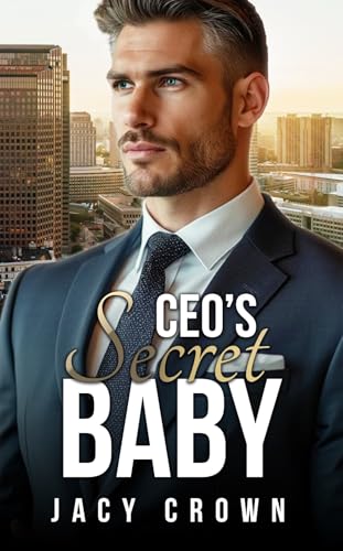 CEO's Secret Baby: (No) Second Chance für den Boss (Unexpected Love Stories 18)