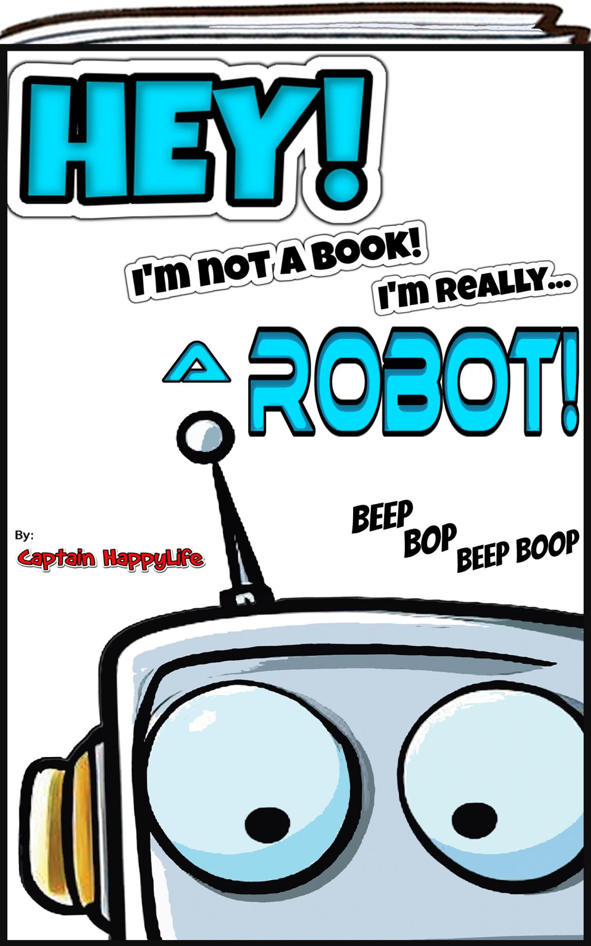 Hey! I’m not a Book! I’m really… a ROBOT!