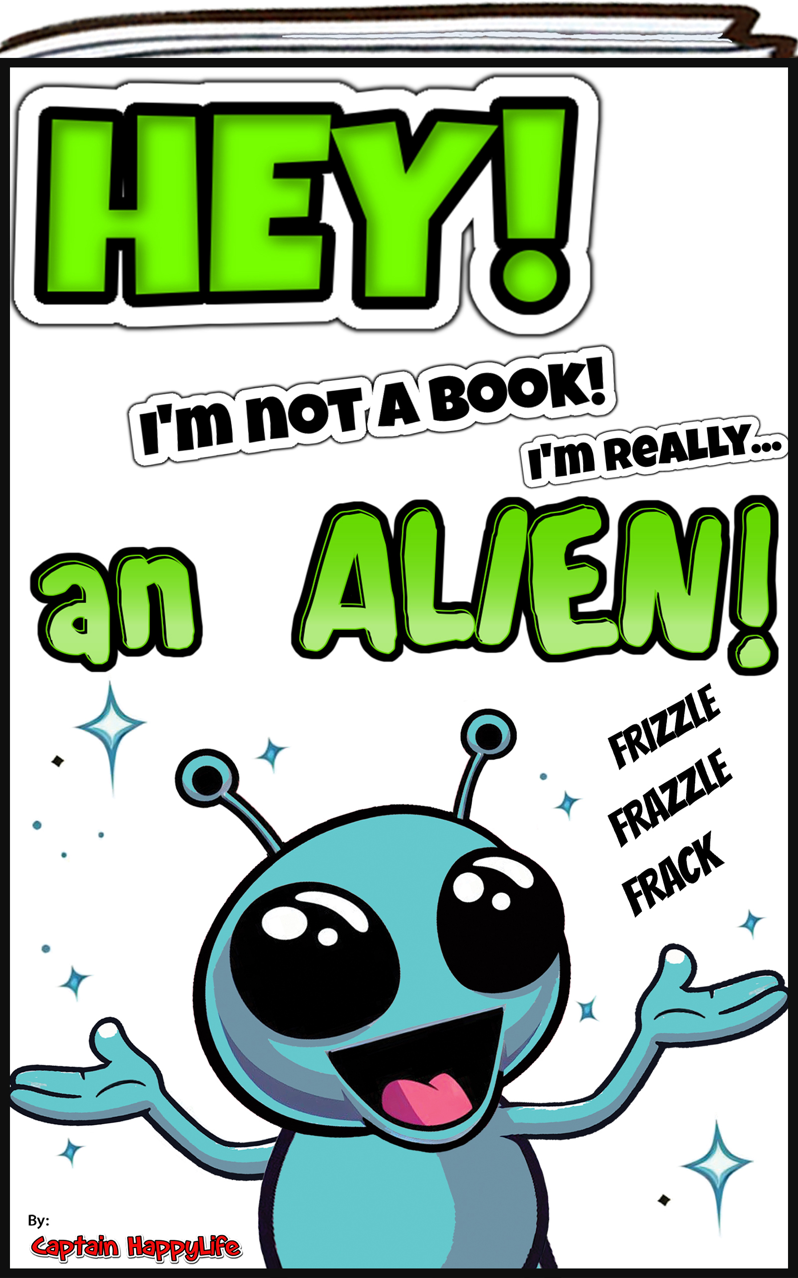 Hey! I’m not a Book! I’m really… an ALIEN!