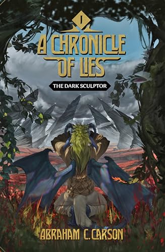A Chronicle of Lies: Part 1: The Dark Sculptor