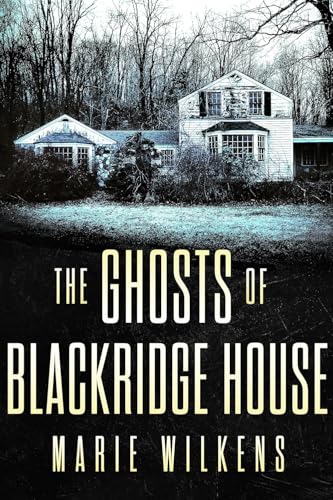The Ghosts of Blackridge House Boxset: A Small Town Riveting Haunted House Mystery