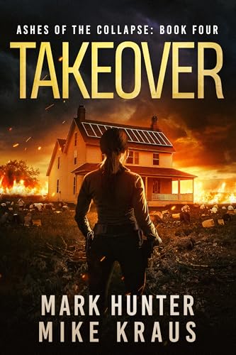 Takeover: Ashes of the Collapse Book 4: