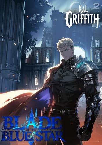 Blade of the Blue Star 2: An Academy Light Novel Litrpg