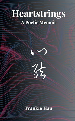 Heartstrings: A Poetic Memoir