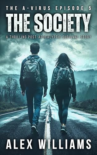 The Society – The A-Virus Series Episode 5 – A thrilling post-apocalyptic survival story