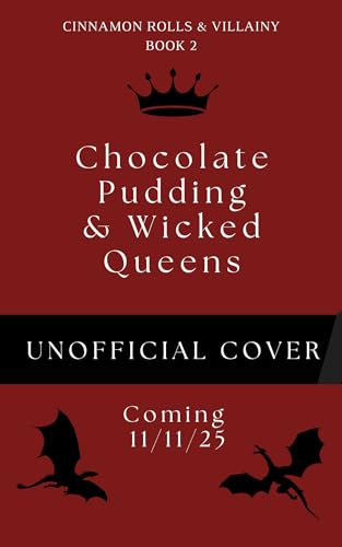 Chocolate Pudding and Wicked Queens (Cinnamon Rolls and Villainy, #2)