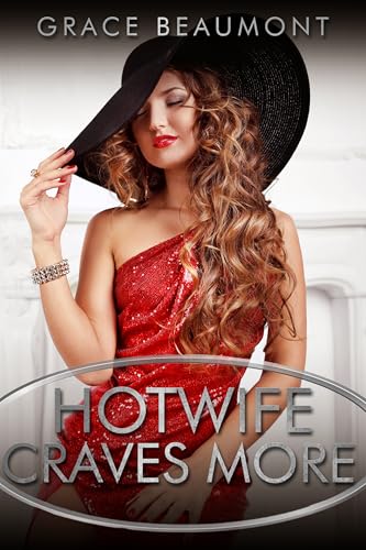 The Hotwife Craves More