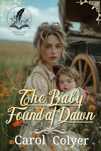 The Baby Found at Dawn: A Historical Western Romance Novel