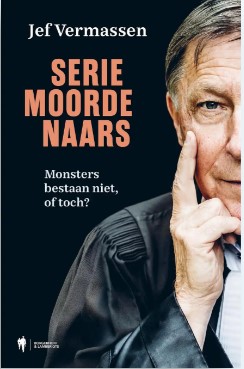 Seriemoordenaars: Monsters bestaan niet, of toch?