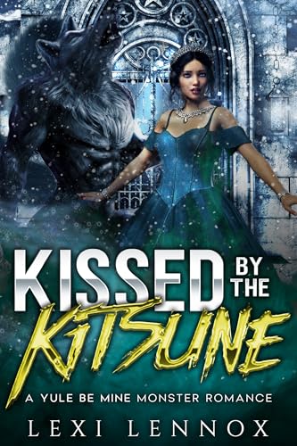 Kissed By The Kitsune: A Yule Be Mine Monster Romance