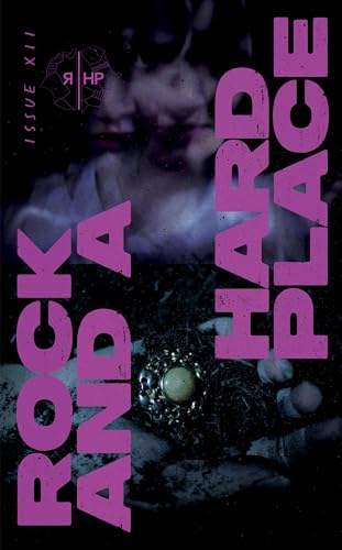 Rock and a Hard Place, Issue 12: Fall 2024 by Rock and a Hard Place ...