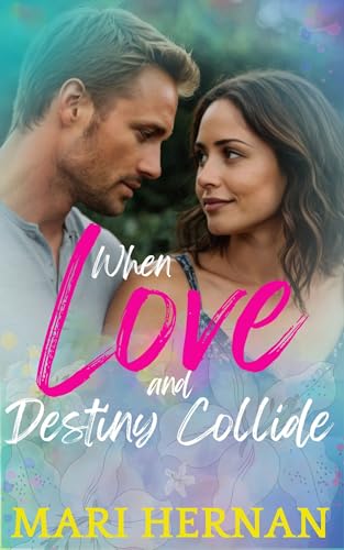 When Love And Destiny Collide: A Sweet, Single-Dad, Age-Gap Romance