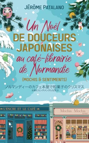 Un Noël de douceurs japonaises au café-librairie de Normandie (une comédie romantique de Noël, une romance feel-good)