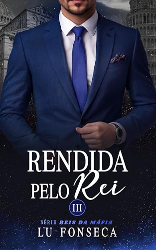 Rendida pelo Rei (Reis da Máfia Livro 3)