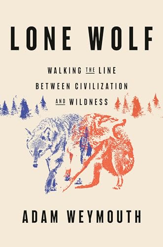 Lone Wolf: Walking the Line Between Civilization and Wildness