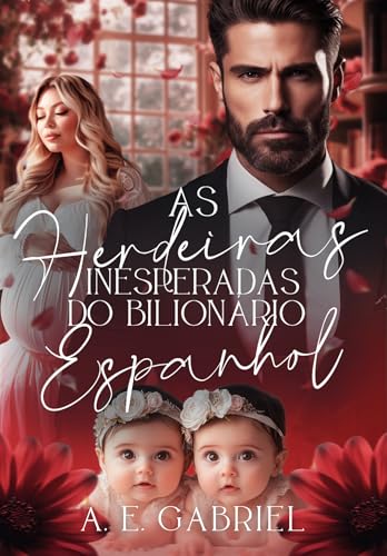 AS HERDEIRAS INESPERADAS DO BILIONÁRIO ESPANHOL