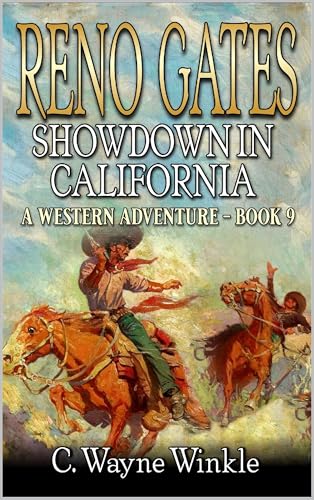 Reno Gates: Showdown In California: A Western Adventure