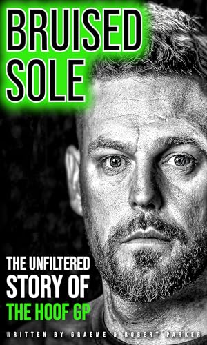 Bruised Sole: The Unfiltered Story Of The Hoof GP