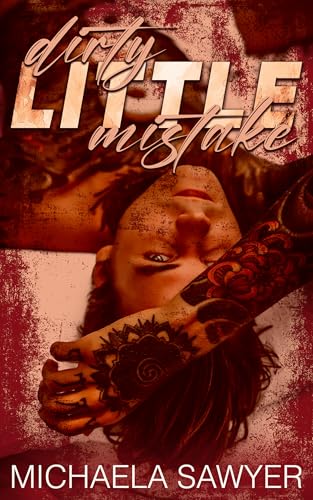Dirty Little Mistake: A Second Chance Rockstar Romance