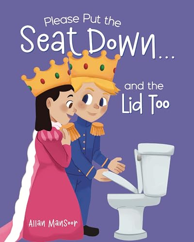 Please Put the Seat Down . . . and the Lid Too